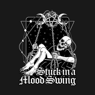 Stuck in a Mood Swing T-Shirt