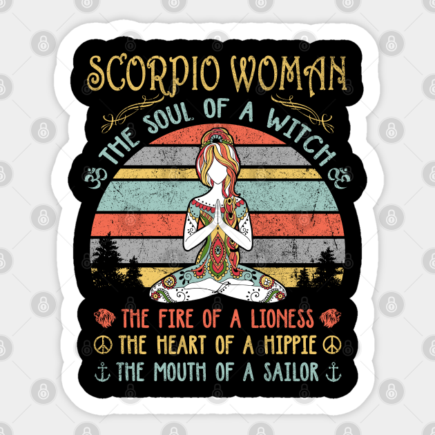 Scorpio Woman The Soul Of A Witch Vintage Yoga Birthday Gift Scorpio Woman The Soul Of A Witch Sticker Teepublic Scorpio, you have a great capacity for love and enjoy nothing more than a dedicated partnership with someone like minded. teepublic