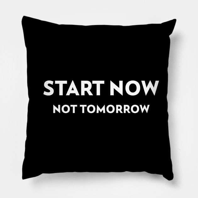 Start now not tomorrow Pillow by BigtoFitmum27