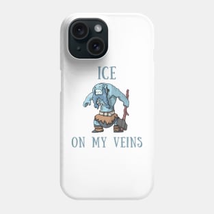 Ice on my veins Phone Case