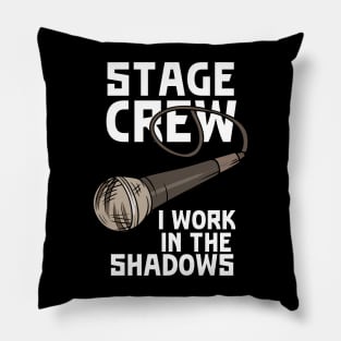 Stage Crew I Work In The Shadows Pillow