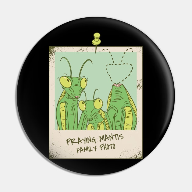 Happy Family - Praying Mantis Family Photo Funny Gift Pin by Kali Space