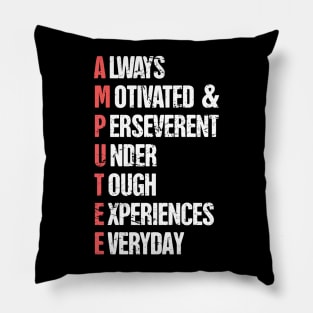 Motivational - Amputated Missing Arm Amputee Pillow