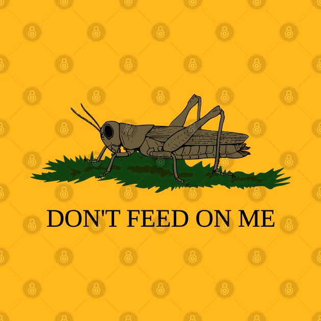 Don't Feed on Me Gadsden Flag with Grasshopper by SunGraphicsLab