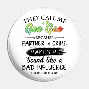 Gee Gee Grandma Gift - They Call Me Gee Gee Because Partner In Crime Pin