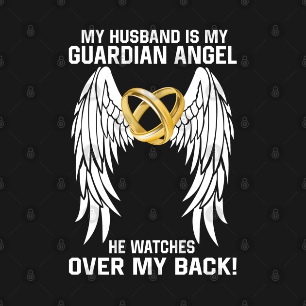 My Husband Is My Guardian Angel He Watches Over My Back by DMMGear