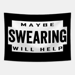 maybe swearing will help Tapestry