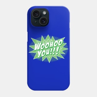 Woohoo You!!! in Green & White Phone Case