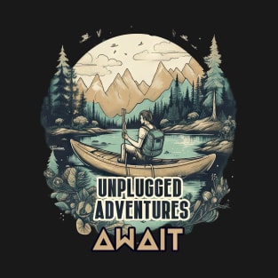 Unplugged Adventures Await T-Shirt