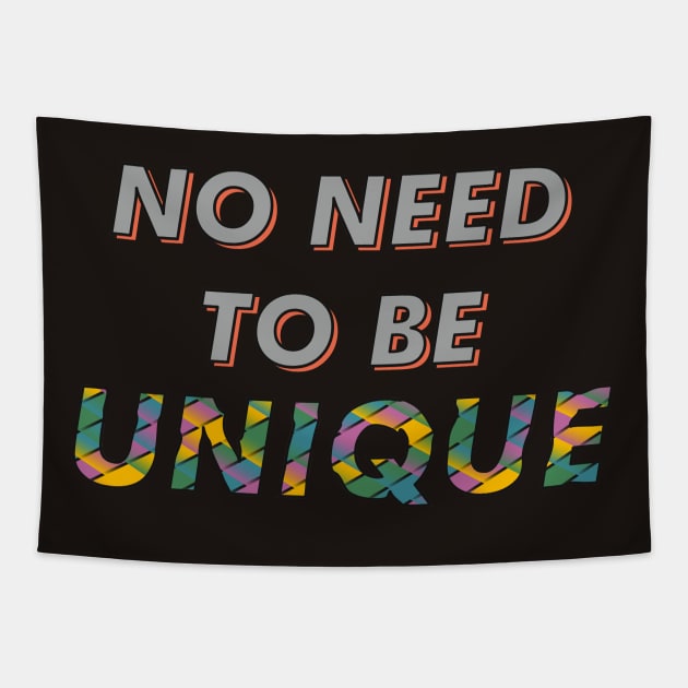 No need to be UNIQUE - Be Normal Tapestry by Senthilkumar Velusamy