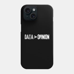 Funny Data Is Greater Than Opinion Statistics Analyst Computer Science Phone Case