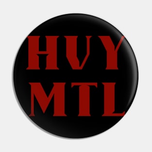 HVY MTL HEAVY METAL Pin