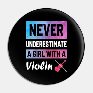 NEVER UNDERESTIMATE A GIRL WITH A VIOLIN Pin