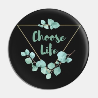 Choose Life Pin