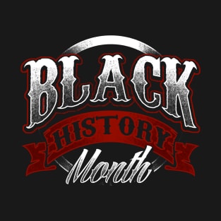 Black History Month Black Pride Design T-Shirt