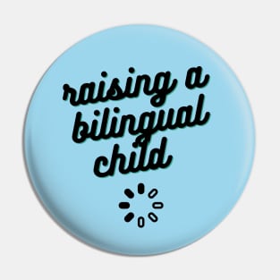 Raising a Bilingual Child Pin