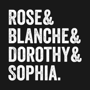 Golden Girls Squad - Rose Blanche Dorothy Sophia T-Shirt