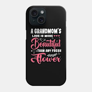 A Grandmom's Love Beautiful Than Any Flower Mother's Day Phone Case