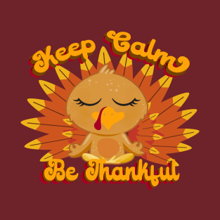 Keep Calm and Be Thankful-Meditating Turkey Thanksgiving T-Shirt