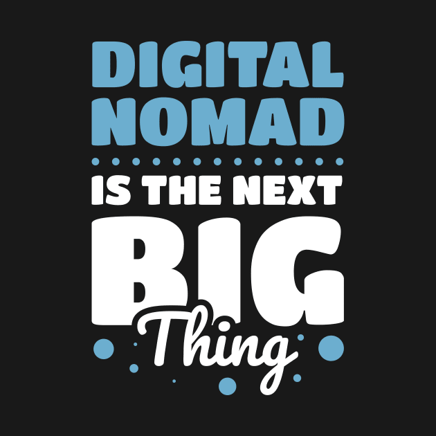 Dital Nomad Is The Next Big Thing by Nithish-Arts