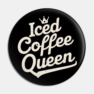 Iced coffee Queen |  ice coffee lover Pin