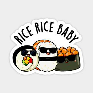 Rice Rice Baby Cute Sushi Roll Pun Magnet