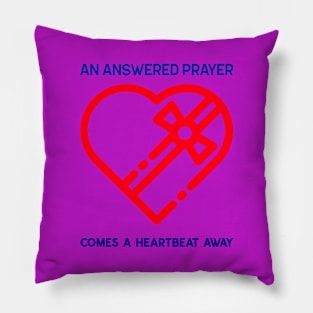 An Answered Prayer a Heartbeat Away Pillow