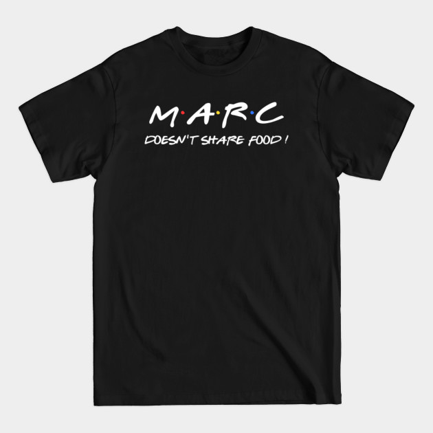 Disover Marc doesn't share food ! - Marc - T-Shirt