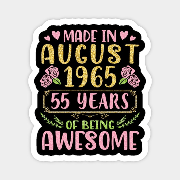 Made In August 1965 Happy Birthday 55 Years Of Being Awesome To Nana Mommy Aunt Sister Wife Daughter Magnet by bakhanh123