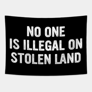 No One Is Illegal On a Stolen Land Tapestry