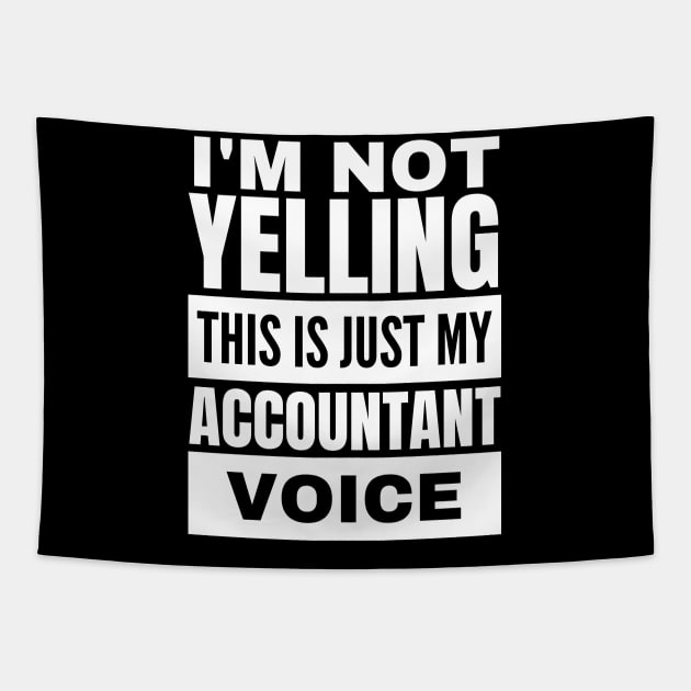 Funny Accountant Voice Not Yelling Accounting Tapestry by BuddyandPrecious