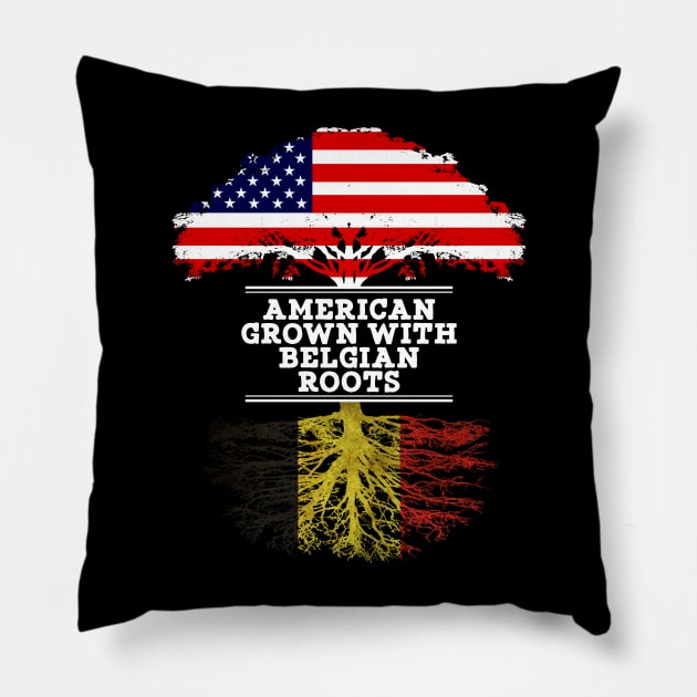 American Grown With Belgian Roots - Gift for Belgian From Belgium Pillow by Country Flags