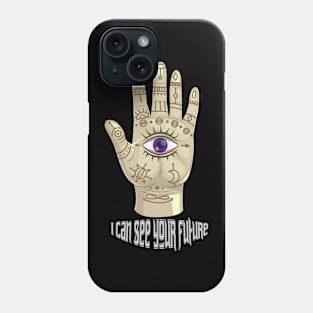 I can see your future Phone Case