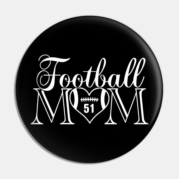 Classic Football Mom #51 That's My Boy Football Jersey Number 51 Pin by TeeCreations