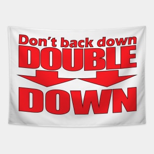 Don't Back Down - Double Down Tapestry