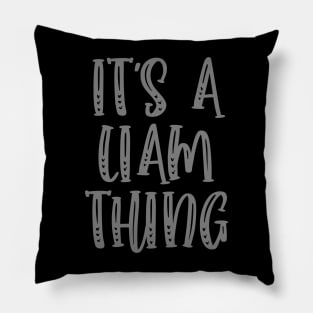 IT'S A LIAM THING Funny Birthday Men Name Gift Idea Pillow