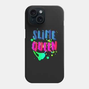 Slime Queen - Cool Neon Slime Making Gifts Phone Case