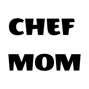 Chef mom T-Shirt