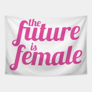 The Future is Female (Pink Version) Tapestry