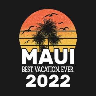 Maui Best Vacation Ever 2022 Souvenir Gift T-Shirt