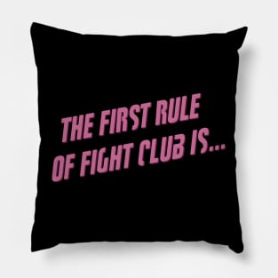 the first rule is... Pillow