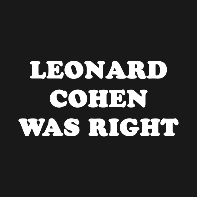 leonard cohen was right by COLOURZONE