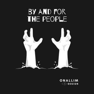 By And For The People #1 T-Shirt