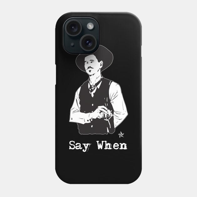 Doc Holliday Say When Western Phone Case by mn9