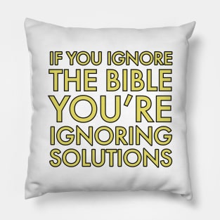 Ignore the Bible, Ignore solutions Pillow