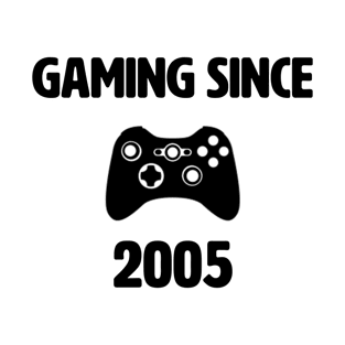 Gaming Since 2005 T-Shirt