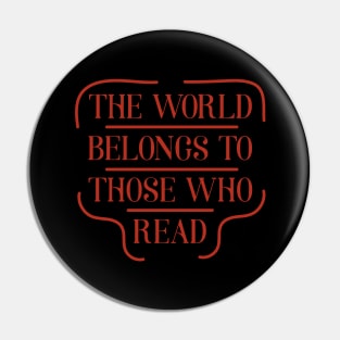 The world belong to those who read. Bookish retro. Bookish quotes Pin