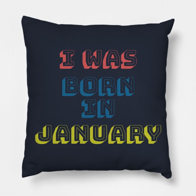 I was born in january Pillow by WhyStore