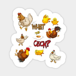 Funny Chickens - What the Cluck? Magnet