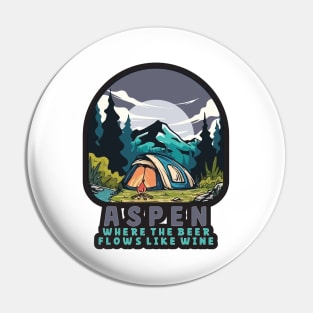 Aspen - Where The Beer Flows Like Wine Pin